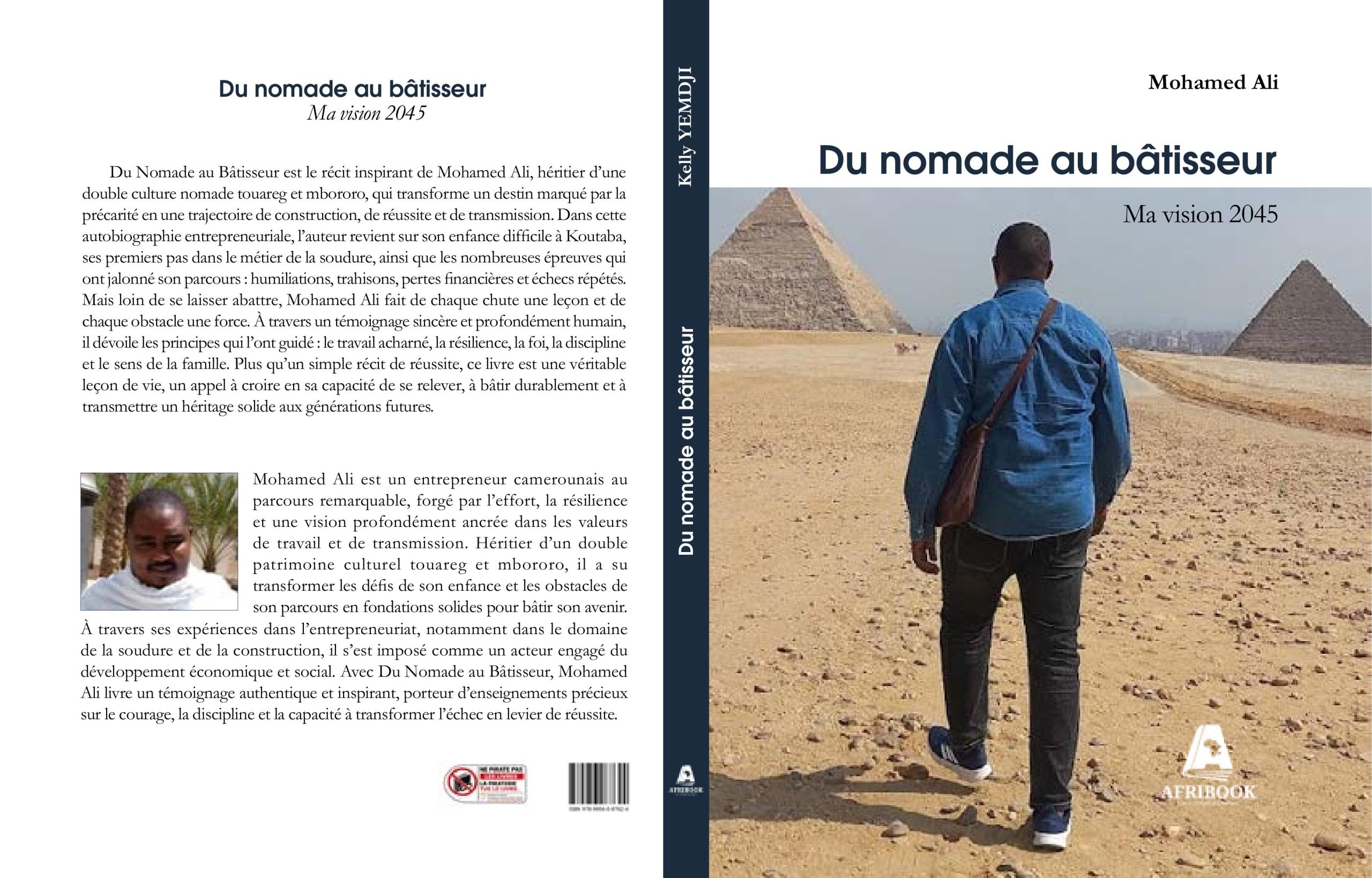 Découvrez Du nomade au bâtisseur — Ma vision 2045, l'autobiographie entrepreneuriale de Mohamed Ali, entrepreneur camerounais héritier d'une double culture touareg et mbororo. Un témoignage puissant sur la résilience, le travail et la transmission, publié aux Éditions Afribook — une lecture inspirante pour la jeunesse africaine et les entrepreneurs.